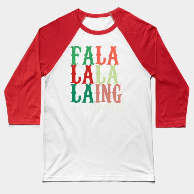 Falalalala-ing Apart retro distressed typography colorblock tee | Falling Apart | Seasonal Depression | Office Christmas Holiday Party Shirt Baseball T-Shirt by dystopic